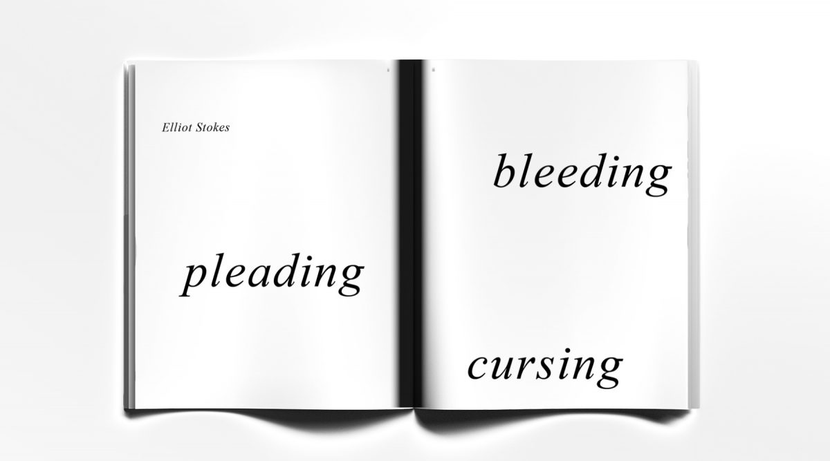 bleeding pleading cursing by Elliott Stokes